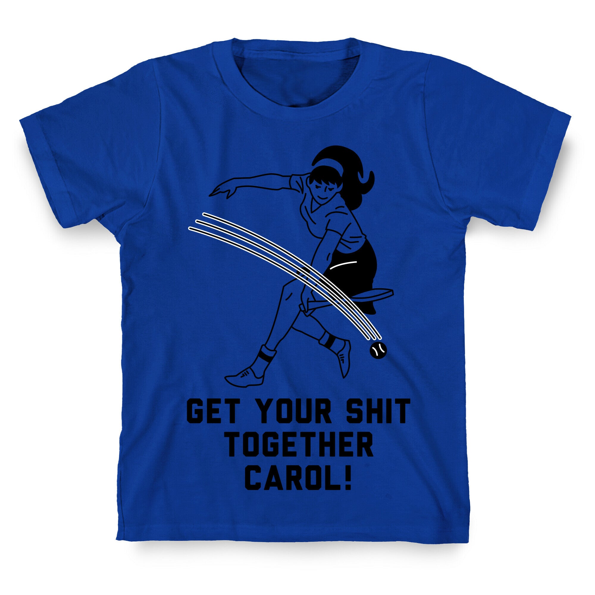 Get Your Shit Together Carol T-Shirt